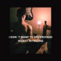 Ren V - I Don´t Want To Understand What I´m Feeling