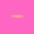 3 Phones (Explicit)