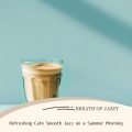 Breath of Jazzy - Radiant New Dawn