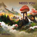 Kathleen - Need You