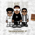 SK8BOARD P (feat. Flow Jones Jr. & Nasty C)(Explicit)