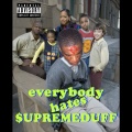 Everybody Hates SUPREMEDUFF (Explicit)