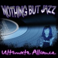 Ultimate Alliance、Crucial - Nothing But Jazz