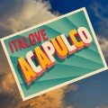 Acapulco (Also Playable Mono Remix Radio Edit)