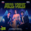 Ishq Vishk Pyaar Vyaar