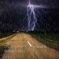 Dreamy Rainstorms Sound at Night Vol. 1