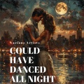 Could Have Danced All Night
