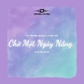 Chờ Một Ngày Nắng (Future Bass)