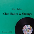 Chet Baker & Strings (Remastered 2024)
