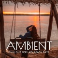 Summer Ambient Chillout for Lazy Beach Days and Sunset Relaxation