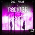 Joe flame - Friend Let's Be Friends