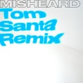 Marko East、Tom Santa、Toosha - Misheard (Tom Santa Remix)