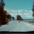 that girl ：talking to the moon (热门bgm版)