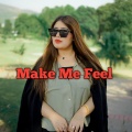 tripti shakya - Make Me Feel