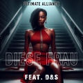 Ultimate Alliance、D&S - Diese Frau (feat. D&S & Unity)