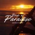 Birds of Paradise: Relaxing Jazz