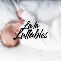 La La Lullabies: Calming Sleep Songs