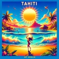 Tahiti My Dream