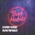 Hypervisor、Rush Besight - Bad Habits