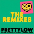 Pretty Low (Galantis & BULLI VIP Mix|Explicit)