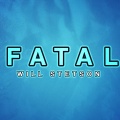 Will Stetson - Fatal