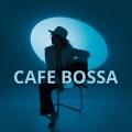 Cafe Bossa (A Cozy Spot for Relaxation with the Melodies of Bossa Nova)