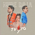 Nube Roja、Pedro Pablo Gutierrez、Jefry Lozano、Alberto Torres、Pablo Cruz、Anthuan Perugorria、Lazaro Peña、Juan Carlos Tito、Melanie Lavastida Castro - Tú y Yo