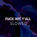 **** Wit Y'all (Slowed|Explicit)