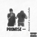 Descend、josh birchall、crossfade - promise (Explicit)
