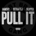 Pull It (feat. IAMSU! & HBK Gang)(Explicit)