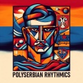 Norgetråden - Polyserbian Rhythmics