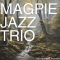 Magpie Jazz Trio - Open House
