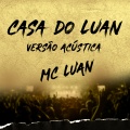 Casa do Luan (Acústico|Explicit)