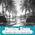 Mellow Soda - Island Dream Afternoon