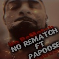 No ReMatch (feat. Papoose)(Explicit)