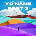 Yo Name part 3 (feat. Lil Wayne & Sean Kingston)(Explicit)