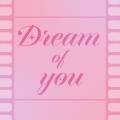 Dream of you