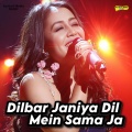 Dilbar Janiya Dil Mein Sama Ja