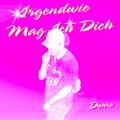 Dome - Irgendwie Mag Ich Dich