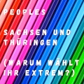 Peoples - Sachsen und Thüringen (Warum wählt ihr Extrem?)