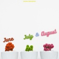 June, July and August