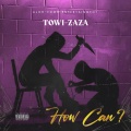 Towi Zaza - How can?
