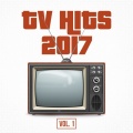 TV Hits 2017, Vol. 1 (Explicit)