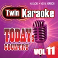 Twin Karaoke: Today's Country Vol. 11 - Karaoke + Vocal Version
