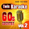 Twin Karaoke: 60's Country Vol. 2 - Karaoke + Vocal Version