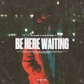 Kyllow、Vita Flare - Be Here Waiting