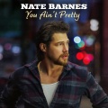 Nate Barnes - You Ain't Pretty