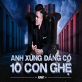 Anh Xứng Đáng Có 10 Con Ghệ