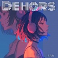 Dehors (中法合唱版)