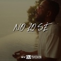 NO LO SÉ x DJ Tatan (édit by DJ Tatan|Explicit)